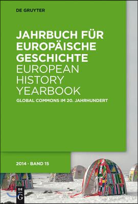 Jahrbuch für Europäische Geschichte / European History Yearbook, Band 15, Global Commons im 20. Jahrhundert