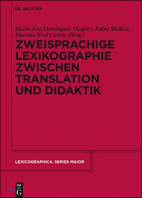 Zweisprachige Lexikographie zwischen Translation und Didaktik