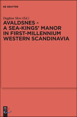 Avaldsnes - A Sea-Kings&#39; Manor in First-Millennium Western Scandinavia