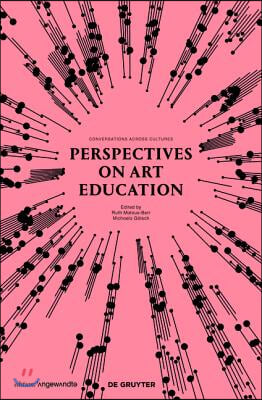Perspectives on Art Education: Conversations Across Cultures