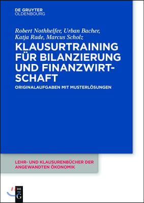 Klausurtraining f&#252;r Bilanzierung und Finanzwirtschaft