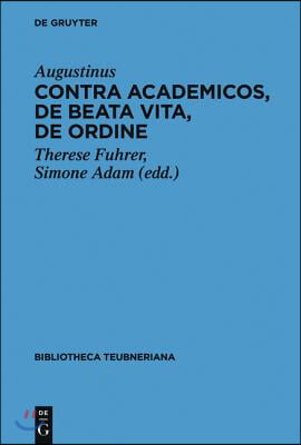 Contra Academicos, De beata vita, De ordine