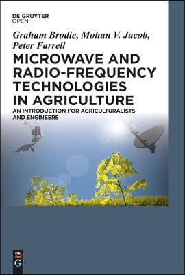 Microwave and Radio-Frequency Technologies in Agriculture: An Introduction for Agriculturalists and Engineers