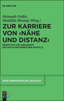 Zur Karriere Von &gt;N&#228;he Und Distanz: Rezeption Und Diskussion Des Koch-Oesterreicher-Modells