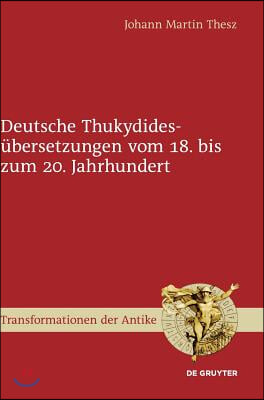 Deutsche Thukydidesübersetzungen Vom 18. Bis Zum 20. Jahrhundert
