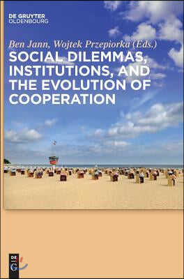 Social Dilemmas, Institutions, and the Evolution of Cooperation