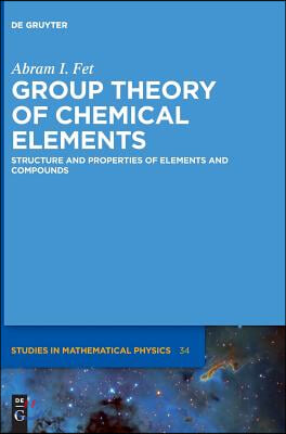 Group Theory of Chemical Elements: Structure and Properties of Elements and Compounds