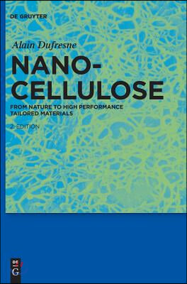 Nanocellulose: From Nature to High Performance Tailored Materials