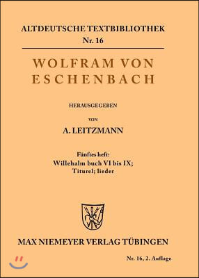 Willehalm Buch VI bis IX; Titurel; Lieder