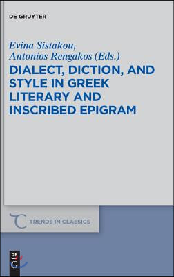 Dialect, Diction, and Style in Greek Literary and Inscribed Epigram