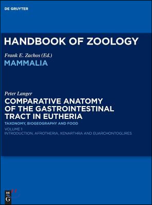 Comparative Anatomy of the Gastrointestinal Tract in Eutheria I: Taxonomy, Biogeography and Food: Afrotheria, Xenarthra and Euarchontoglires