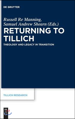 Returning to Tillich: Theology and Legacy in Transition