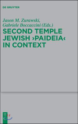 Second Temple Jewish &quot;Paideia&quot; in Context