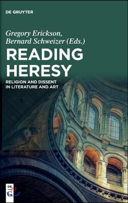 Reading Heresy: Religion and Dissent in Literature and Art