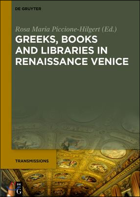 Greeks, Books and Libraries in Renaissance Venice