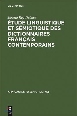 &#201;tude Linguistique Et S&#233;miotique Des Dictionnaires Fran&#231;ais Contemporains