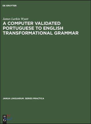 A Computer Validated Portuguese to English Transformational Grammar