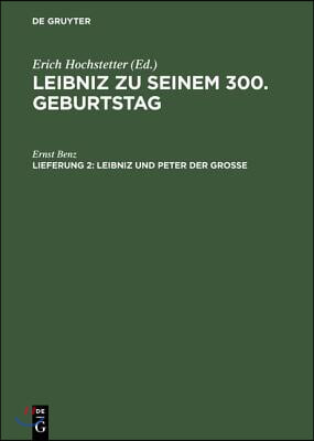 Leibniz zu seinem 300. Geburtstag, Lfg. 2, Leibniz und Peter der Grosse