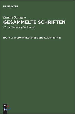 Gesammelte Schriften, Band V, Kulturphilosophie und Kulturkritik