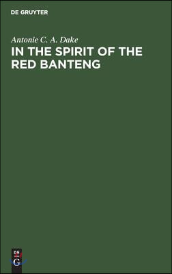 In the Spirit of the Red Banteng: Indonesian Communists Between Moscow and Peking, 1959-1965