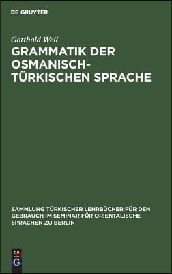 Grammatik der osmanisch-t&#252;rkischen Sprache