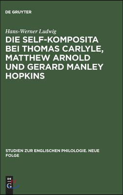 Die self-Komposita bei Thomas Carlyle, Matthew Arnold und Gerard Manley Hopkins