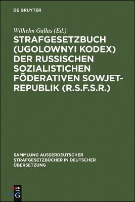 Strafgesetzbuch (Ugolownyi Kodex) der Russischen Sozialistichen F&#246;derativen Sowjet-Republik (R.S.F.S.R.)