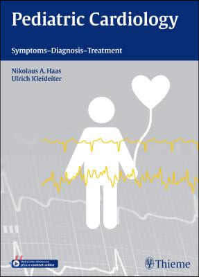 Pediatric Cardiology: Symptoms - Diagnosis - Treatment