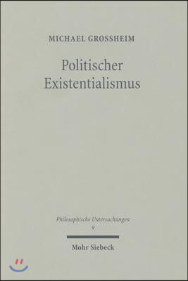 Politischer Existentialismus: Subjektivitat Zwischen Entfremdung Und Engagement