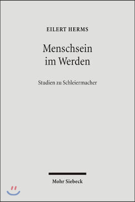 Menschsein Im Werden: Studien Zu Schleiermacher