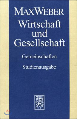 Max Weber-Studienausgabe: Band I/22,1: Wirtschaft Und Gesellschaft. Gemeinschaften