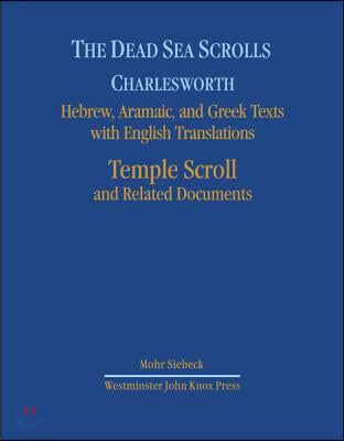 The Dead Sea Scrolls: Hebrew, Aramaic, and Greek Texts with English Translations: Volume 7: Temple Scroll and Related Documents