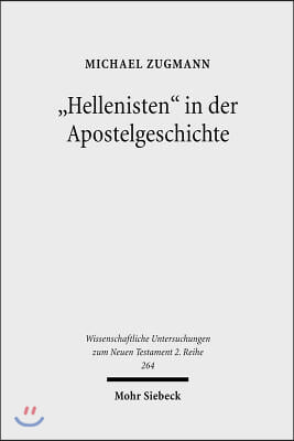 Hellenisten in Der Apostelgeschichte: Historische Und Exegetische Untersuchungen Zu Apg 6,1; 9,29; 11,20