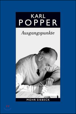 Karl R. Popper-Gesammelte Werke: Band 15: Ausgangspunkte. Meine Intellektuelle Entwicklung