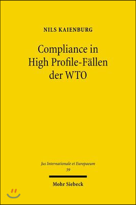 Compliance in High Profile-Fallen Der Wto: Legal Case Management Am Beispiel Des Airbus-Boeing-Falls