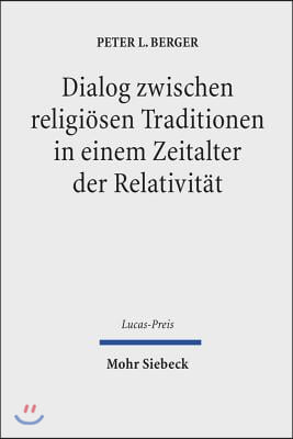 Dialog Zwischen Religiosen Traditionen in Einem Zeitalter Der Relativitat