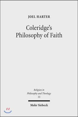 Coleridge&#39;s Philosophy of Faith: Symbol, Allegory, and Hermeneutics