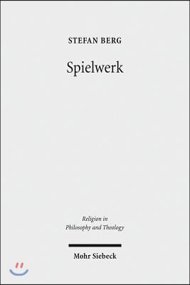 Spielwerk: Orientierungshermeneutische Studien Zum Verhaltnis Von Musik Und Religion