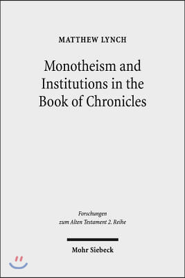 Monotheism and Institutions in the Book of Chronicles: Temple, Priesthood, and Kingship in Post-Exilic Perspective. Studies of the Sofja Kovalevskaja