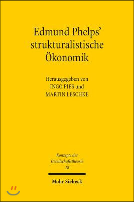 Edmund Phelps&#39; Strukturalistische Okonomik