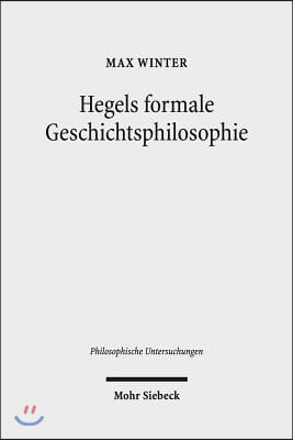 Hegels Formale Geschichtsphilosophie