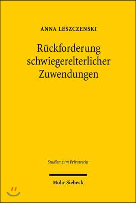 Ruckforderung Schwiegerelterlicher Zuwendungen: Zugleich Ein Beitrag Zur Dogmatischen Einordnung Und Fortentwicklung Des Familienrechtlichen Vertrages