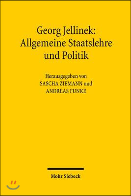 Georg Jellinek: Allgemeine Staatslehre Und Politik: Vorlesungsmitschrift Von Max Ernst Mayer Aus Dem Sommersemester 1896