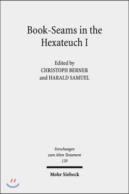 Book-Seams in the Hexateuch I: The Literary Transitions Between the Books of Genesis/Exodus and Joshua/Judges