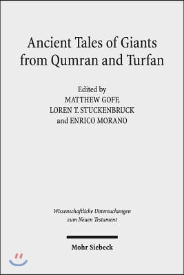 Ancient Tales of Giants from Qumran and Turfan: Contexts, Traditions, and Influences