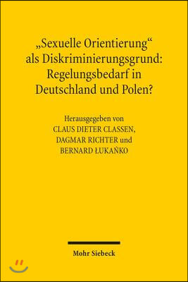 Sexuelle Orientierung ALS Diskriminierungsgrund: Regelungsbedarf in Deutschland Und Polen?