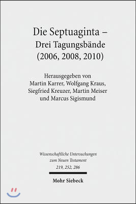 Die Septuaginta: 1.-3. Internationale Fachtagung Veranstaltet Von Septuaginta Deutsch (LXX.D), Wuppertal 2006-2010-Paket-