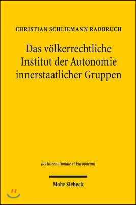 Das Volkerrechtliche Institut Der Autonomie Innerstaatlicher Gruppen