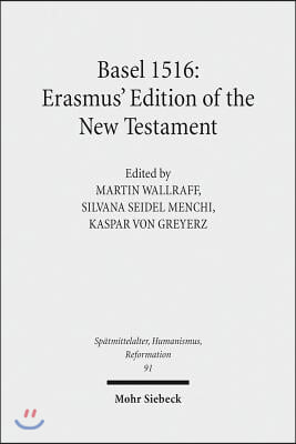 Basel 1516: Erasmus&#39; Edition of the New Testament