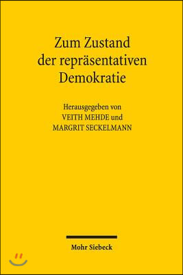 Zum Zustand Der Reprasentativen Demokratie: Beitrage Des Symposiums Anlasslich Des 80. Geburtstags Von Hans Peter Bull